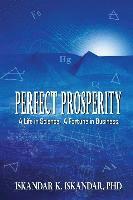 Perfect Prosperity: A Life in Science. A Fortune in Business. 1