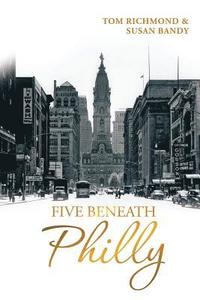 bokomslag Five Beneath Philly