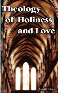 bokomslag Theology of Holiness and Love