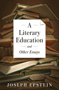 bokomslag Literary Education and Other Essays