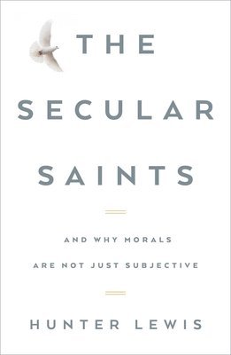 Hunter Lewis - Secular Saints, Inbunden
