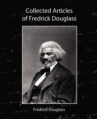 bokomslag Collected Articles of Fredrick Douglass