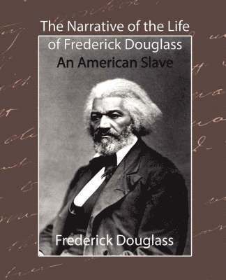 The Narrative of the Life of Frederick Douglass - An American Slave 1