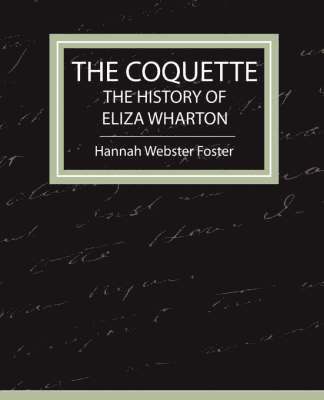 The Coquette - The History of Eliza Wharton 1