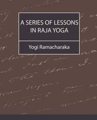 bokomslag A Series of Lessons in Raja Yoga