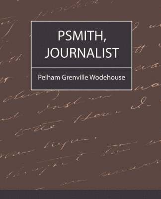 bokomslag Psmith, Journalist