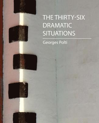 The Thirty-Six Dramatic Situations (Georges Polti) 1