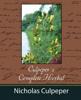 Culpeper Nicholas Culpeper, Nicholas Culpeper - Culpeper's Complete Herbal - Nicholas Culpeper, Häftad