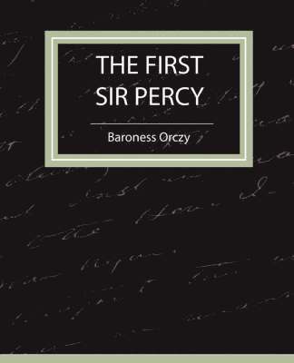 bokomslag The First Sir Percy (Fiction/Mystery & Detective)