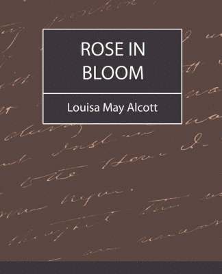 bokomslag Rose in Bloom - Louisa May Alcott