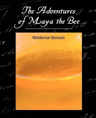 Waldemar Bonsels, Waldemar Bonsels, Bonsels Waldemar Bonsels - Adventures of Maya the Bee, Häftad
