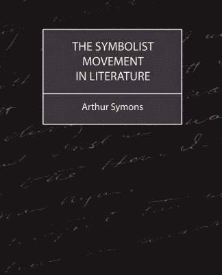 bokomslag The Symbolist Movement in Literature