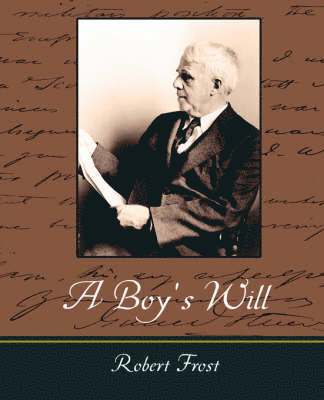 Frost Robert Frost, Robert Frost - Boy's Will, Häftad
