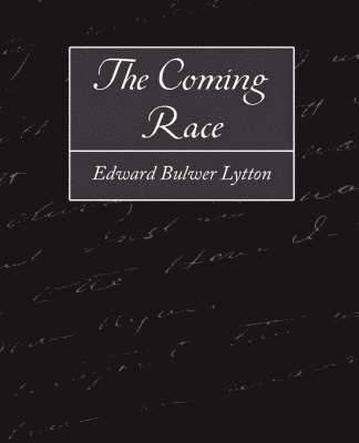 Bulwer Lytton Edward Bulwer Lytton, Edward Bulwer Lytton - Coming Race, Häftad
