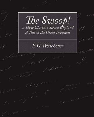 bokomslag Swoop! or How Clarence Saved England - A Tale of the Great Invasion