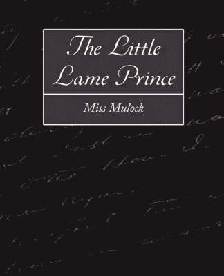 Miss Mulock--Pseudonym of Maria Dinah Cr - Little Lame Prince, Häftad