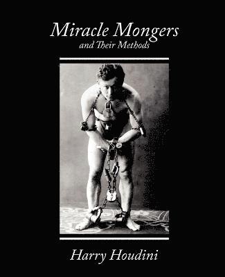 Miracle Mongers and Their Methods 1