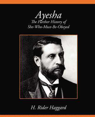 Ayesha the Further History of She-Who-Must-Be-Obeyed 1