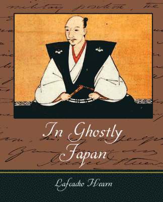 bokomslag In Ghostly Japan - Lafcadio Hearn