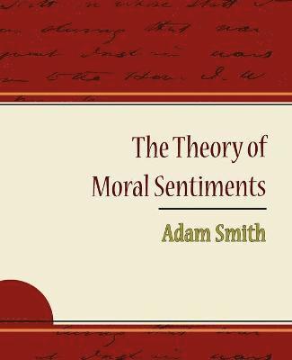 The Theory of Moral Sentiments - Adam Smith 1