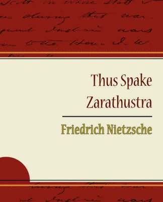 Thus Spake Zarathustra - Friedrich Nietzsche 1