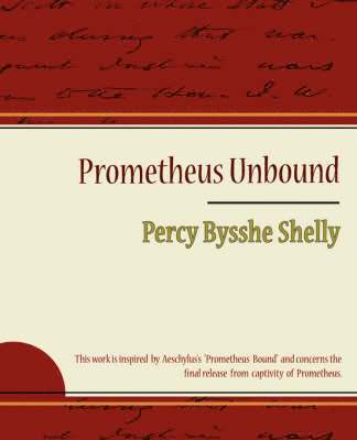 Prometheus Unbound - Percy Bysshe Shelly 1