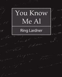 bokomslag You Know Me Al - Ring Lardner