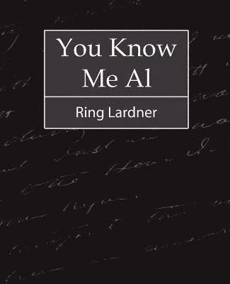 You Know Me Al - Ring Lardner 1