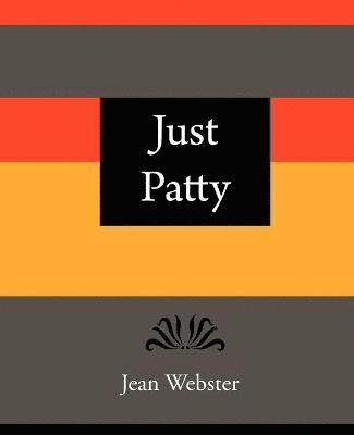 bokomslag Just Patty - Jean Webster