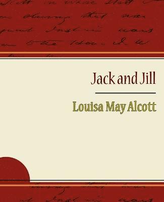 Jack and Jill - Alcott Louisa May 1