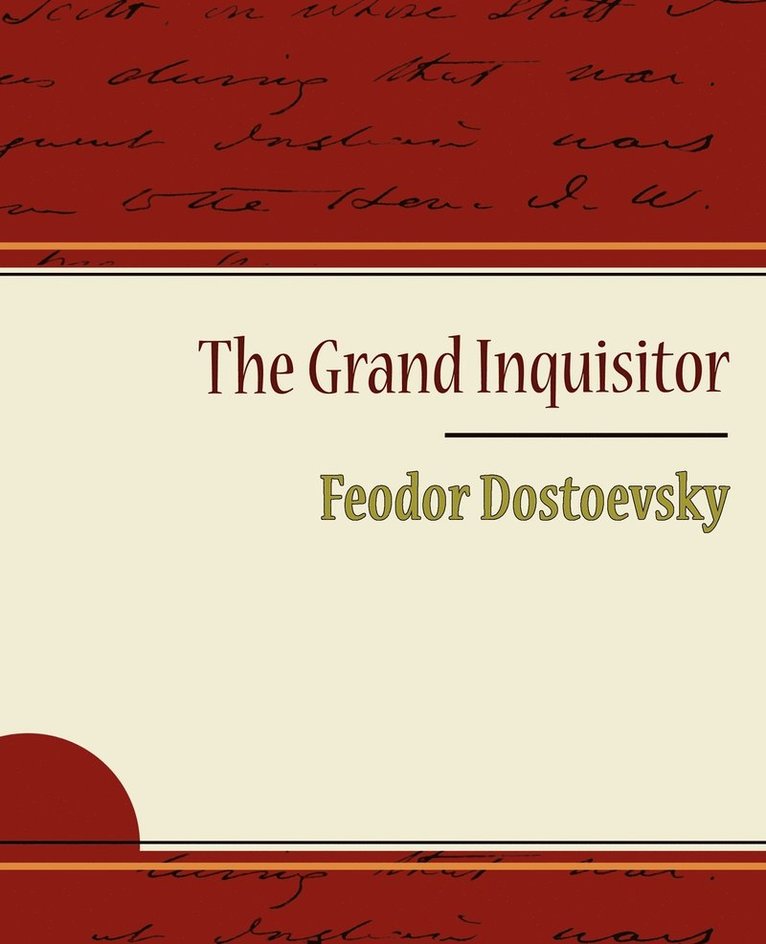 Grand Inquisitor - Feodor Dostoevsky