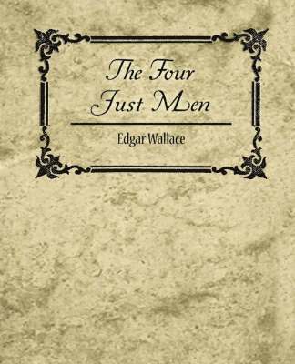 bokomslag The Four Just Men - Edgar Wallace