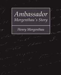 bokomslag Ambassador Morgenthau's Story - Henry Morgenthau