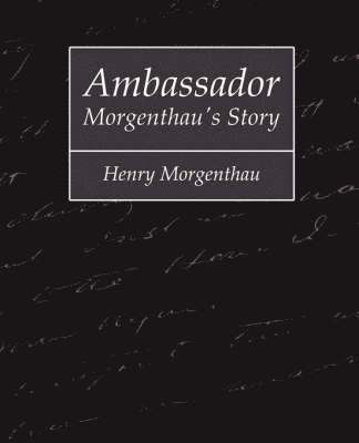 bokomslag Ambassador Morgenthau's Story - Henry Morgenthau