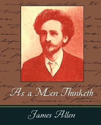 As a Men Thinketh - James Allen 1