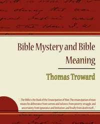 bokomslag Bible Mystery and Bible Meaning - Thomas Troward