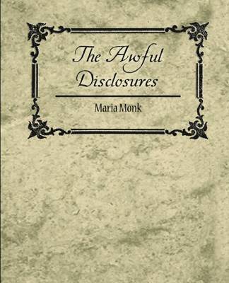 bokomslag Awful Disclosures - Maria Monk