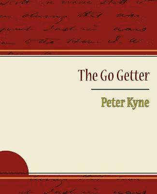 The Go Getter - Peter Kyne 1