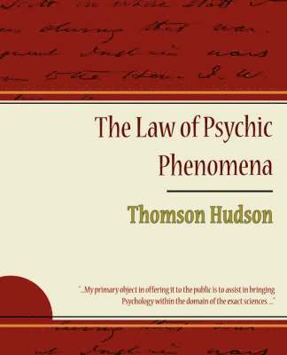 The Law of Psychic Phenomena - Thomson Hudson 1