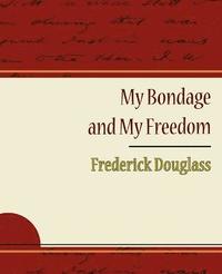 bokomslag My Bondage and My Freedom - Frederick Douglass