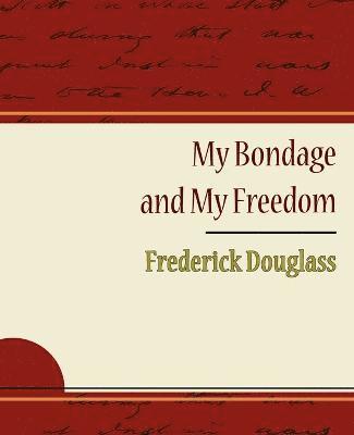 My Bondage and My Freedom - Frederick Douglass 1