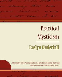 bokomslag Practical Mysticism - Evelyn Underhill