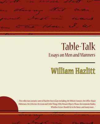 Table-Talk, Essays on Men and Manners 1