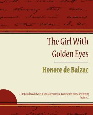 Honore De Balzac, Honore de Balzac, Honore De Balzac, Honore de Balzac - Girl with Golden Eyes - Honore de Balzac, Häftad