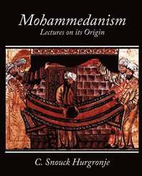 bokomslag Mohammedanism Lectures on Its Origin