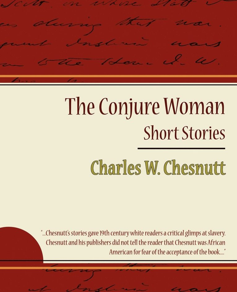 Charles Waddell Chesnutt, Charles W Chesnutt, Charles W. Chesnutt - Conjure Woman - Short Stories, Häftad