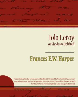 bokomslag Iola Leroy or Shadows Uplifted