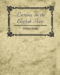 bokomslag Lectures on the English Poets