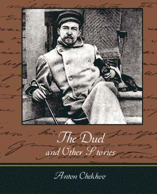 Anton Checkov, Chekhov Anton Chekhov, Anton Chekhov - Duel and Other Stories, Häftad