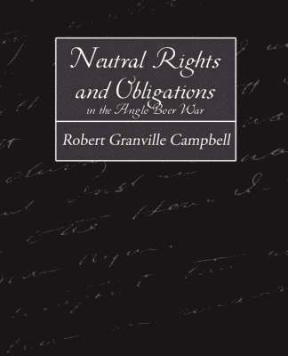 bokomslag Neutral Rights and Obligations in the Anglo-Boer War